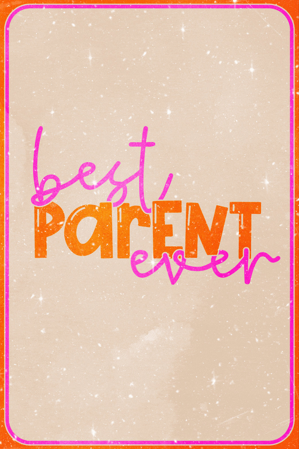 Best Parent Ever ecard