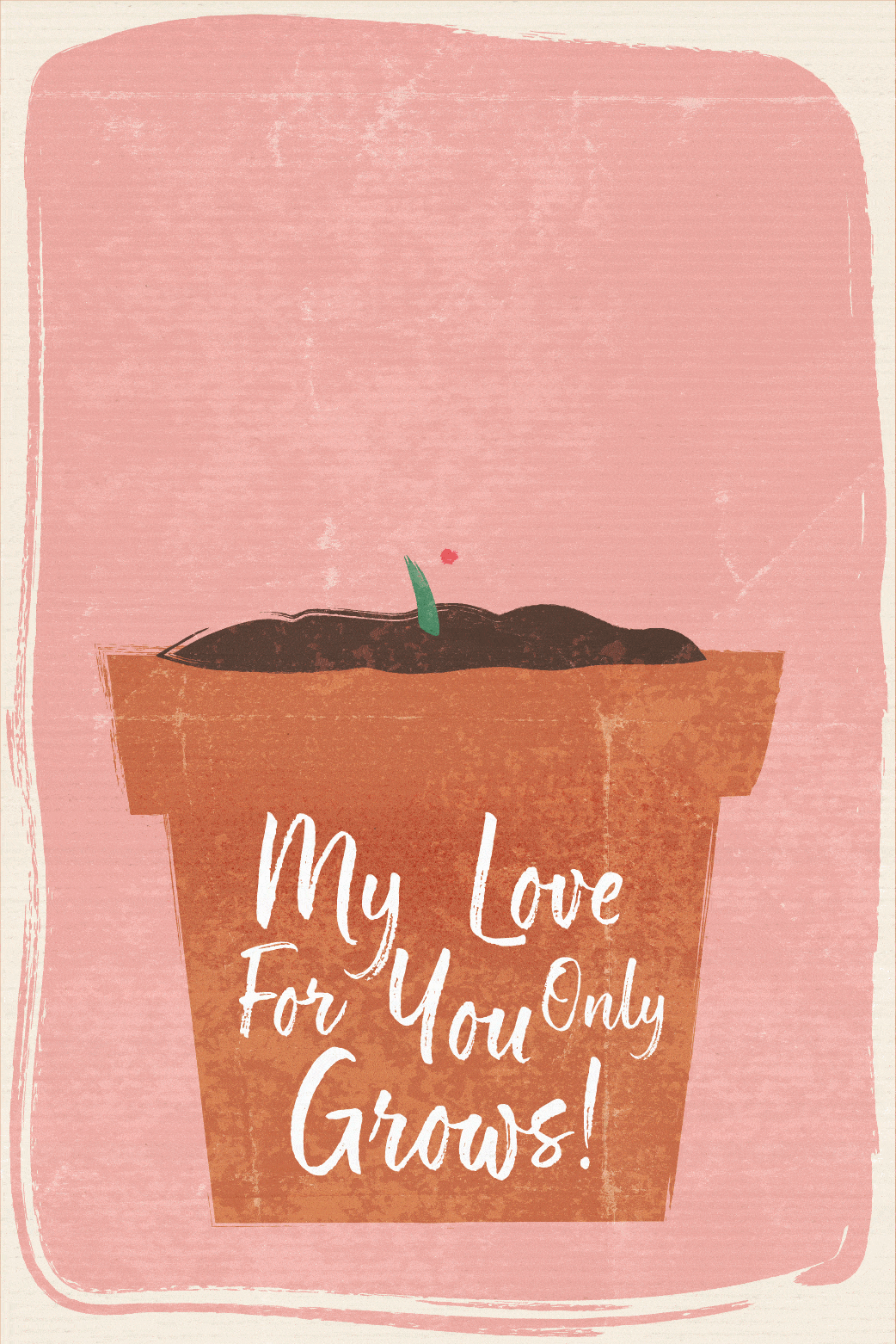 My Love For You Only Grows ecard
